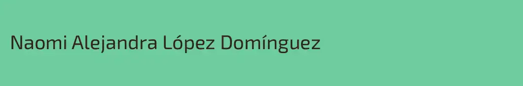 Naomi Alejandra López Domínguez